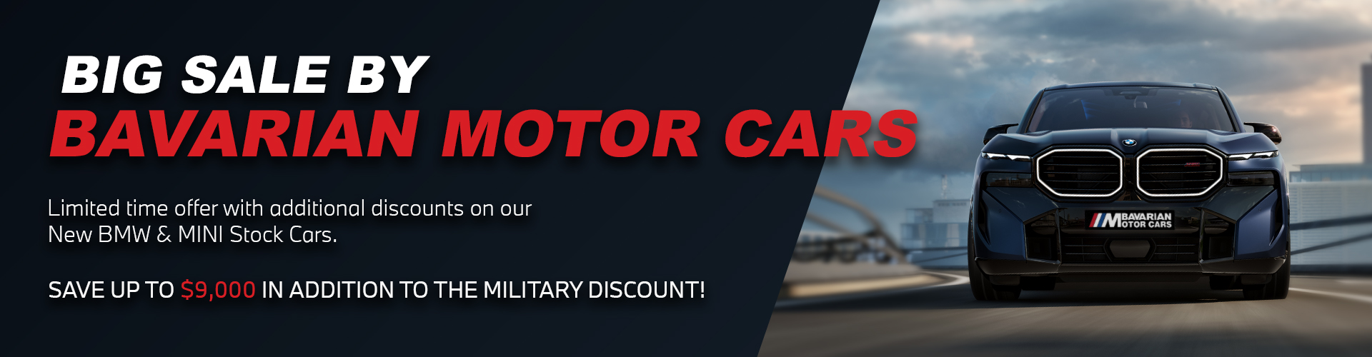 Special Offers | Bavarian Motor Cars | Military Sales | BMW & MINI | Limited time offer with additional discounts on our New BMW & MINI Stock Cars | Save up to $9,000 in addition to the Military Discount!